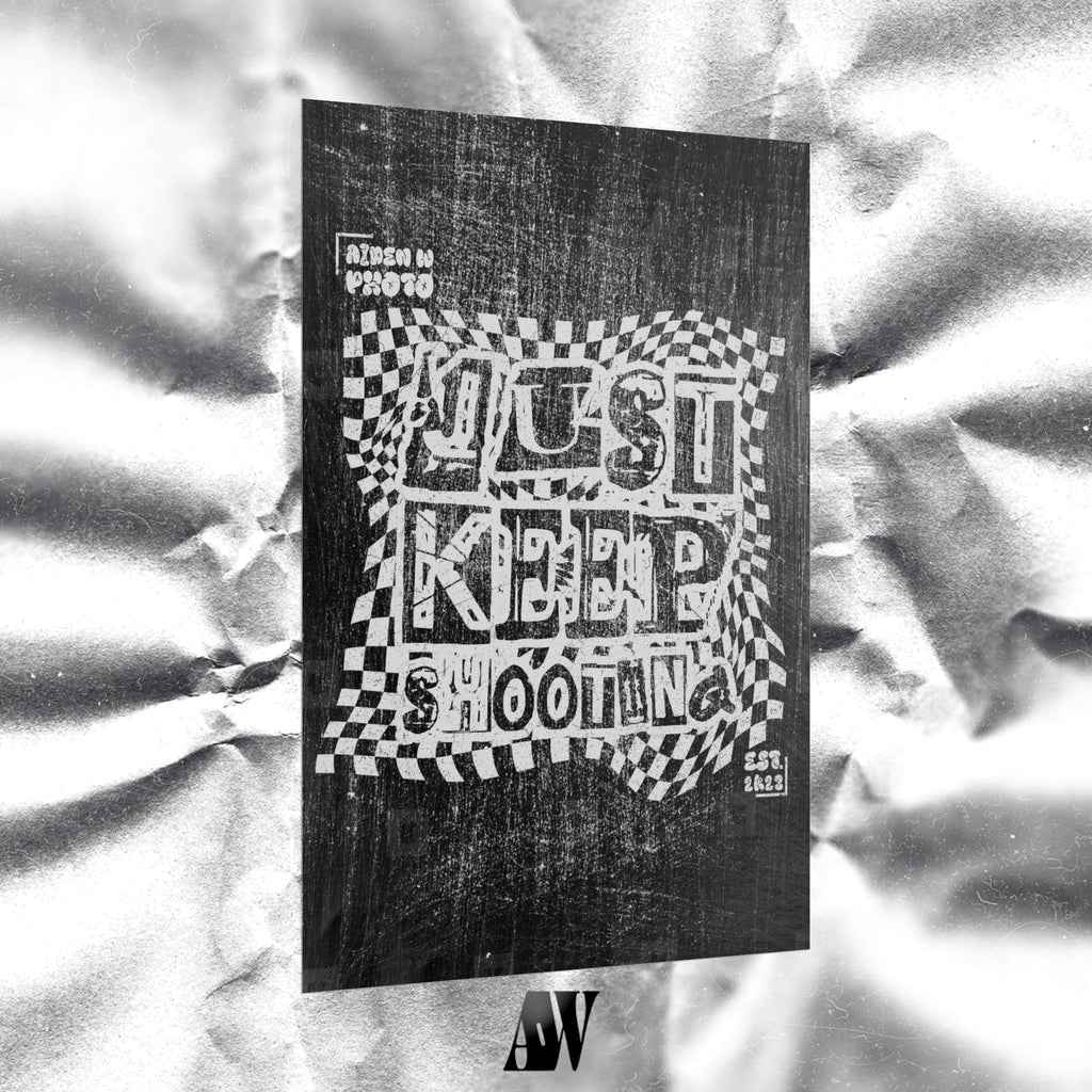 "Just Keep Shooting" Poster