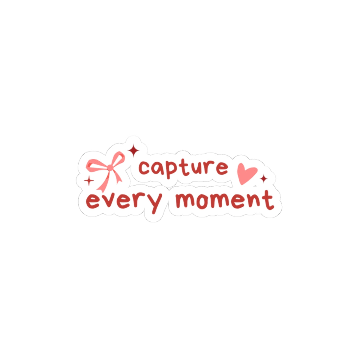 VALENTINES SPECIAL - "Capture Every Moment" Sticker