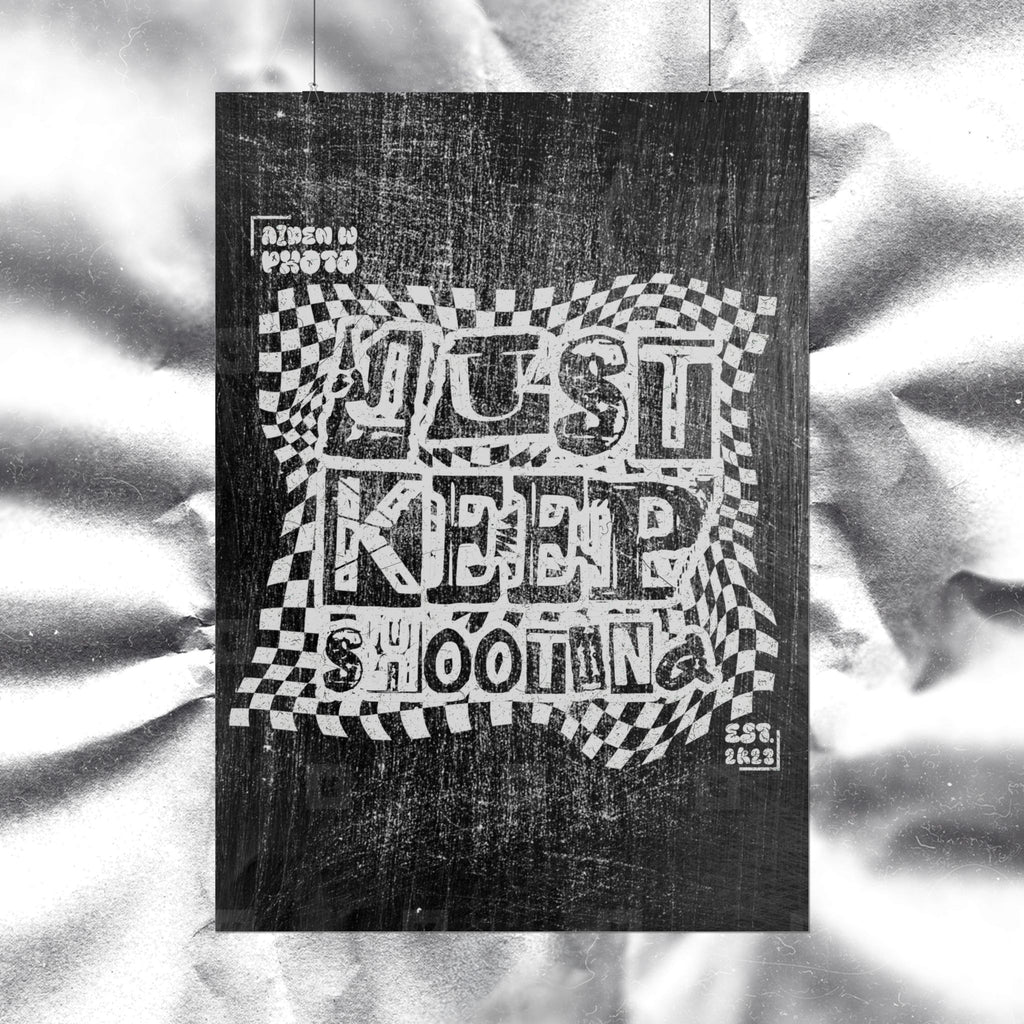 "Just Keep Shooting" Poster
